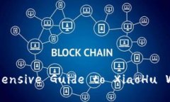 ### Unlocking Growth: A Comprehensive Guide to XiaoHu Wallet